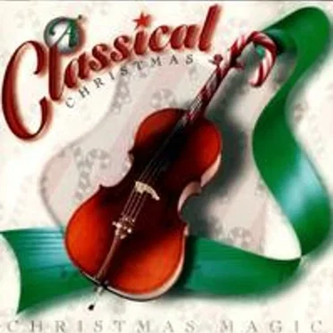 A Classical Christmas: Christmas Magic by Various Artists - album cover