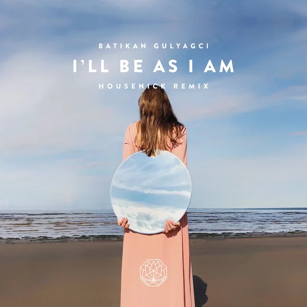 I'll Be as I Am (Housenick remix)