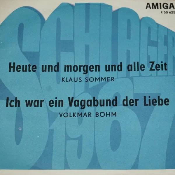 Heute und morgen und alle Zeit / Ich war ein Vagabund der Liebe