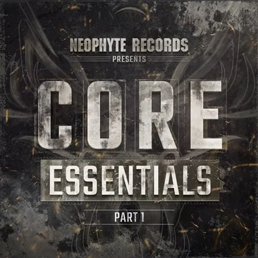 Neophyte Records Presents: Core Essentials, Part 1 by Various Artists - album cover