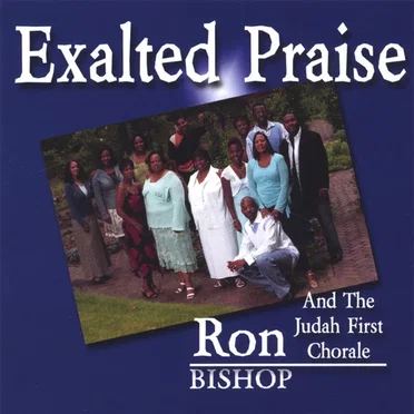 Exalted Praise by Ron Bishop & the Judah First Chorale - album cover