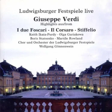 Ludwigsburger Festspiele live, Giuseppe Verdi, Highlights aus: I due Foscari - Il Corsaro - Stiffelio