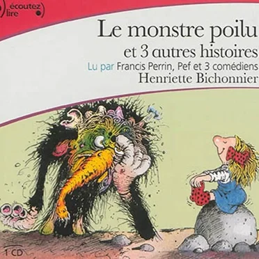 Le Monstre Poilu Et 3 Autres Histoires by Henriette Bichonnier - album cover