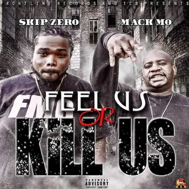 Feel Us Or Kill Us by Mack Mo.Aka King Mack - album cover