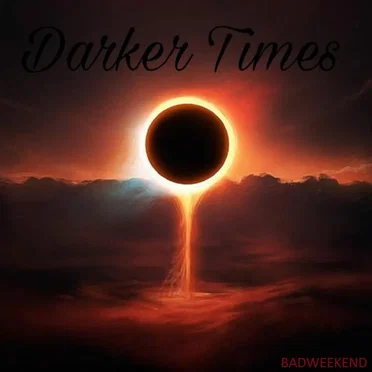 Darker Times