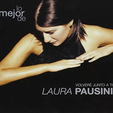Lo mejor de Laura Pausini: Volveré junto a ti