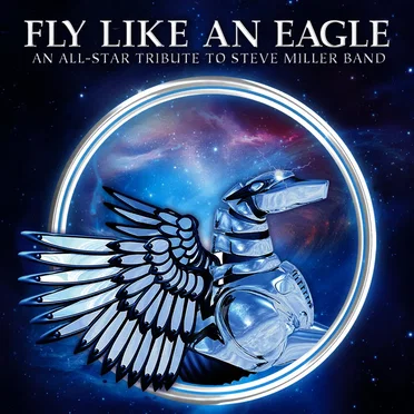 Fly Like an Eagle: An All‐Star Tribute to Steve Miller Band by Various Artists - album cover