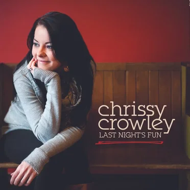 Last Night's Fun by Chrissy Crowley - album cover