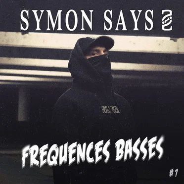 Fréquences Basses #7 – Symon Says