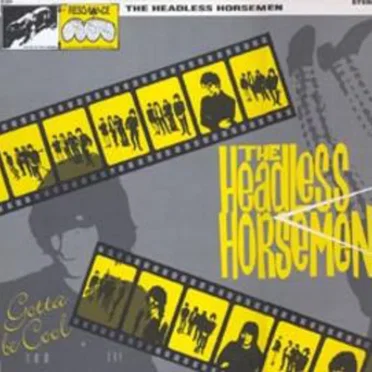 Gotta Be Cool by The Headless Horsemen - album cover