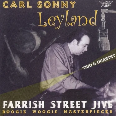 Farrish Street Jive by Carl Sonny Leyland - album cover