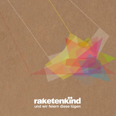 Und Wir Feiern Diese Lügen by Raketenkind - album cover