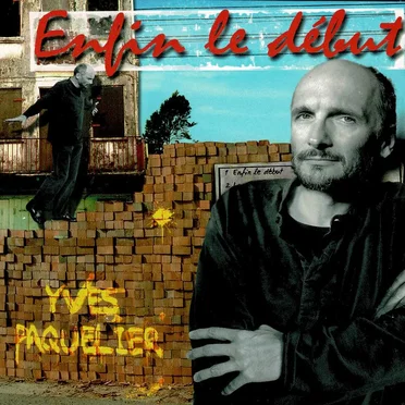 Enfin le début by Yves Paquelier - album cover