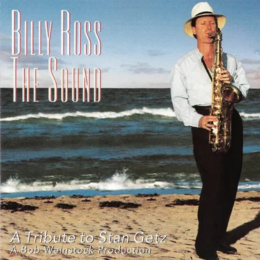 The Sound: A Tribute to Stan Getz by Billy Ross - album cover