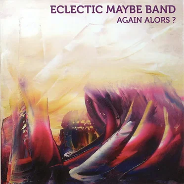 Again Alors? by Eclectic Maybe Band - album cover