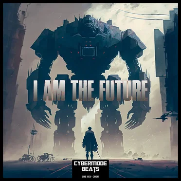 I Am the Future by Cybermode Beats - album cover