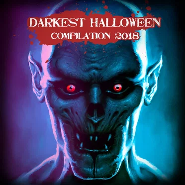 Darkest Halloween Compilation 2018 by Various Artists - album cover