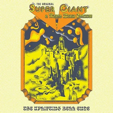 Super Giant & World Music Oddities by The Uplifting Bell Ends - album cover