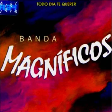Todo Dia Me Querer by Banda Magníficos - album cover