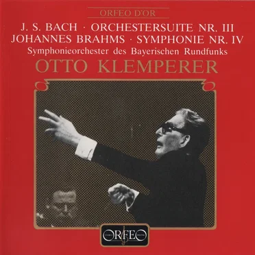 Bach: Orchestersuite Nr. III / Brahms: Symphonie Nr. IV
