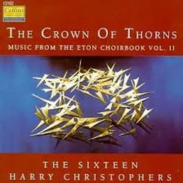 The Crown of Thorns: Eton Choirbook, Volume 2