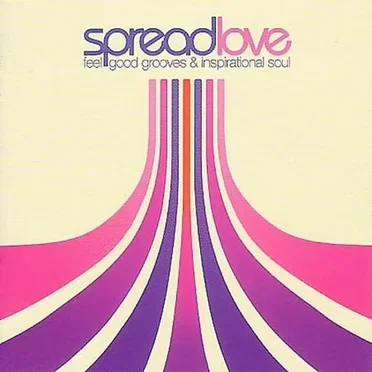 Spread Love: Feel Good Grooves and Inspirational Soul by Various Artists - album cover