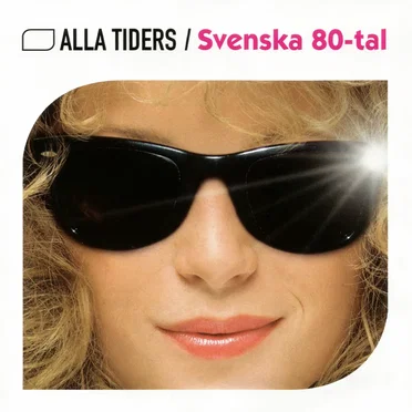 Alla tiders / Svenska 80-tal by Various Artists - album cover