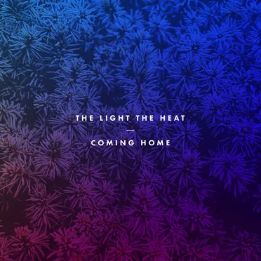 Coming Home by The Light The Heat - album cover