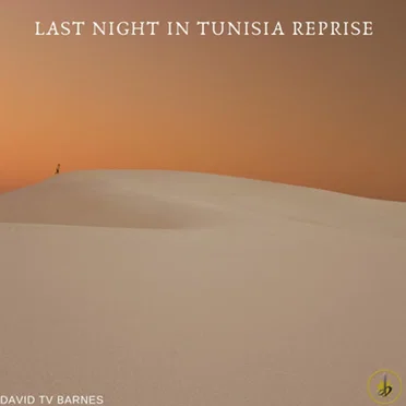 Last Night in Tunisia Reprise
