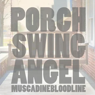 Porch Swing Angel by Muscadine Bloodline - album cover