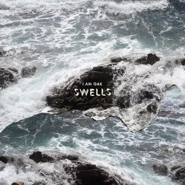 Swells by I Am Oak - album cover