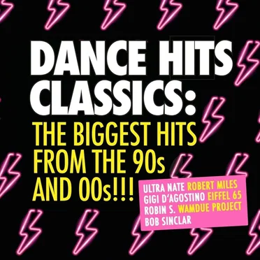 Dance Hits Classics: The Biggest Hits From the 90s and 00s!!! by Various Artists - album cover