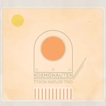 Kosmonauten by Tyson Naylor Trio - album cover