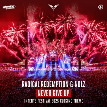 Never Give Up (Intents Festival 2025 Closing Theme)