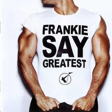 Frankie Say Greatest by Frankie Goes to Hollywood - album cover