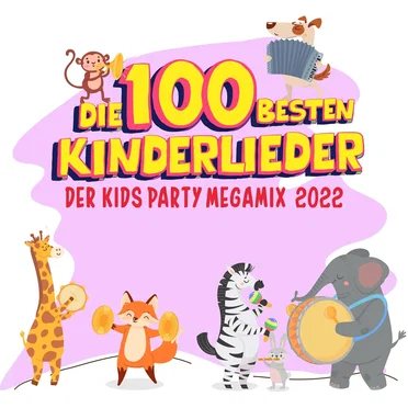 Die 100 besten Kinderlieder: Der Kids Party Megamix 2022 by Various Artists - album cover