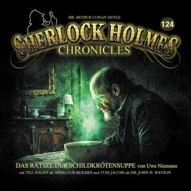 Sherlock Holmes Chronicles 124: Das Rätsel der Schildkrötensuppe by Sherlock Holmes Chronicles - album cover