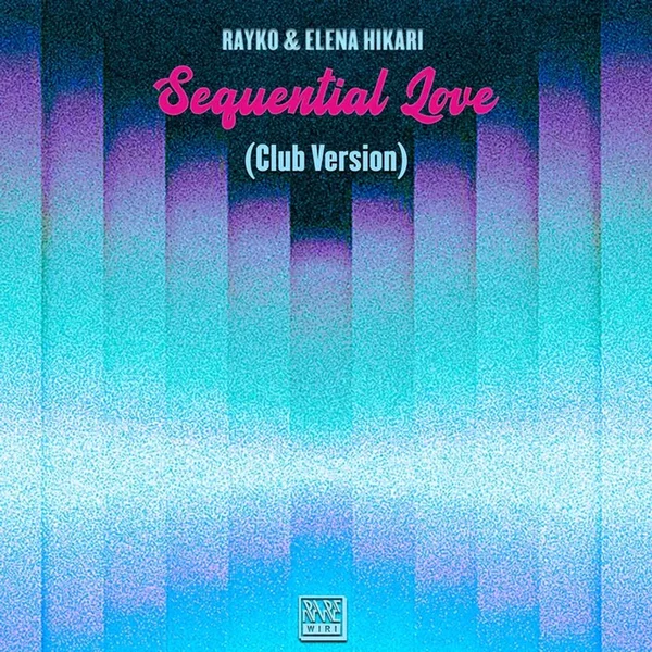 Sequential Love (Cosmic Clubber version)