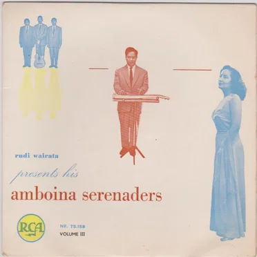 Rudy Wairata Presents His Amboina Serenaders, Volume III