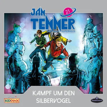 Jan Tenner – Der neue Superheld 21: Kampf um den Silbervogel by Jan Tenner – Der neue Superheld - album cover