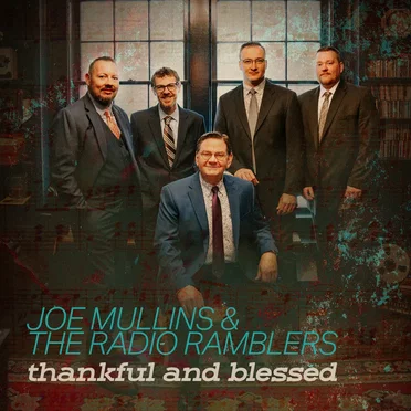 Thankful and Blessed by Joe Mullins & The Radio Ramblers - album cover