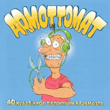 Armottomat: 40 klassikkoa sietokyvyn rajamailta by Various Artists - album cover