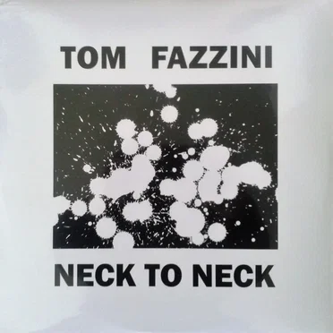 Neck to Neck by Tom Fazzini - album cover