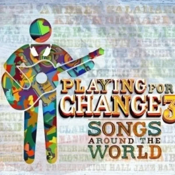 Playing for Change 3: Songs Around the World