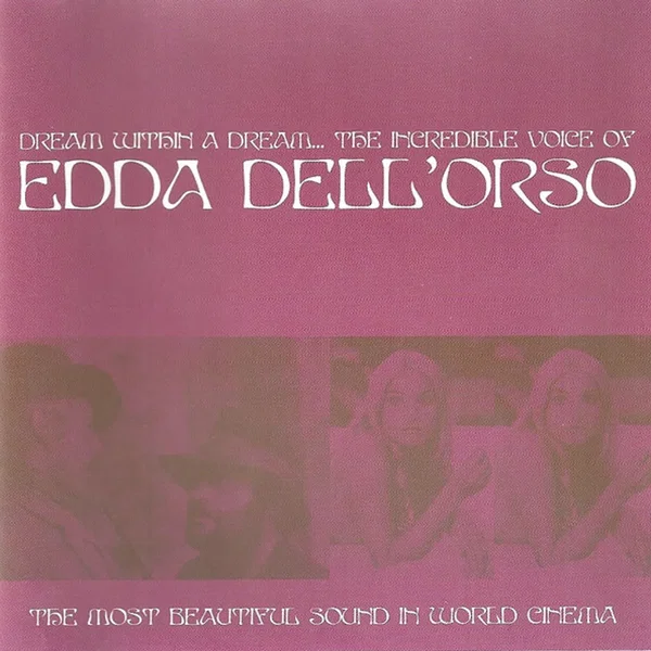 Dream Within a Dream… The Incredible Voice of Edda Dell’Orso