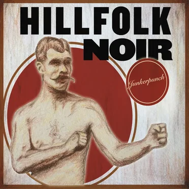 Junkerpunch by Hillfolk Noir - album cover