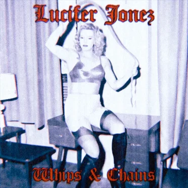 Whips & Chains by Lucifer Jones - album cover