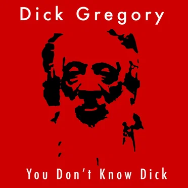 You Don't Know Dick by Dick Gregory - album cover