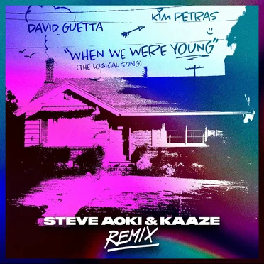 When We Were Young (The Logical Song) (Steve Aoki & KAAZE Remix Extended)