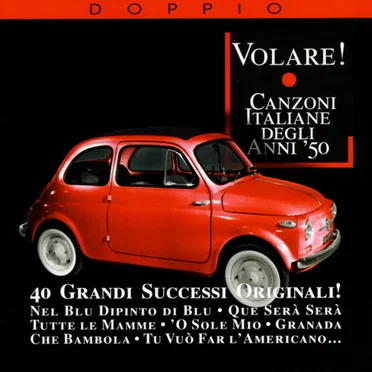 Volare! Canzoni italiane degli anni ’50: 40 grandi successi originali! by Various Artists - album cover